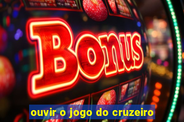 ouvir o jogo do cruzeiro